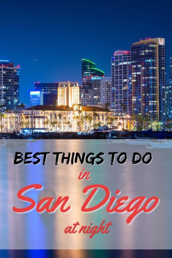 Best Things to Do in San Diego at Night: Top 12 Nighttime Activities