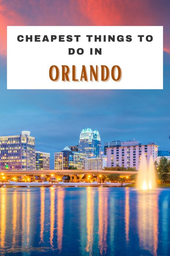 Cheapest Things to Do in Orlando: 12 Inexpensive Activities