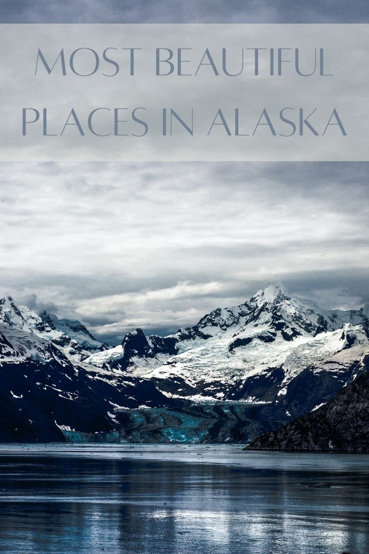 12 Stunning Places in Alaska to Visit - Global Viewpoint