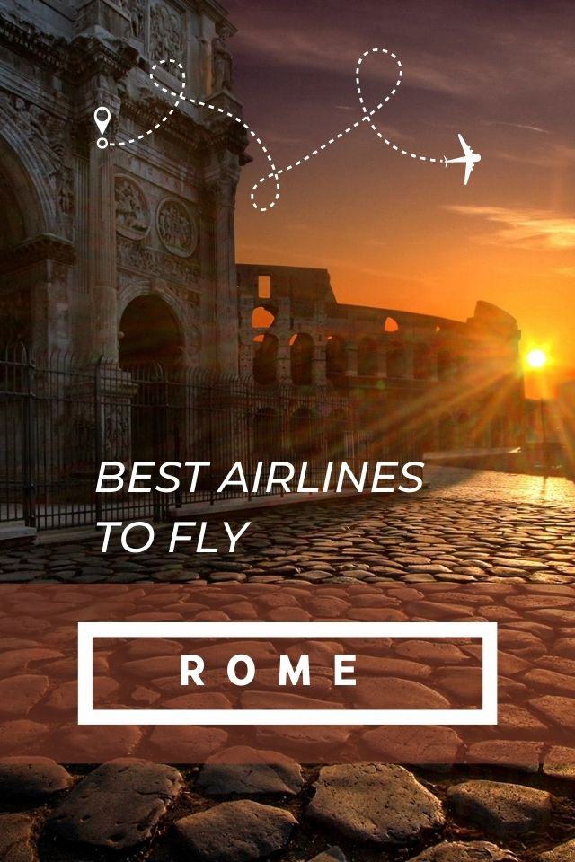 The best airlines to fly to Rome for all types of travelers