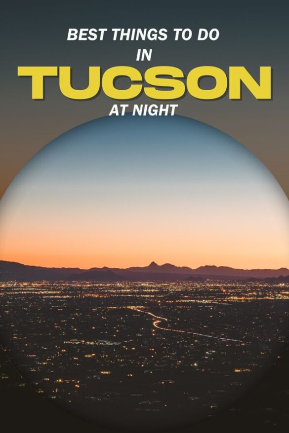 12 Things to Do in Tucson at Night That Locals Try to Keep Secret